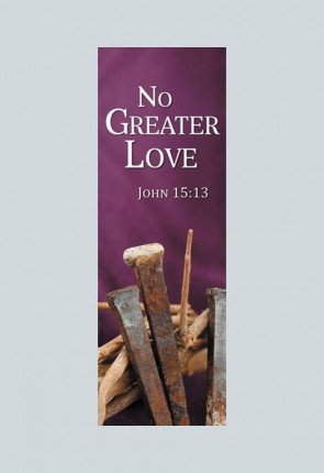 Celebration Banners New Life Series "No Greater Love" 2'W X 6'H Worship Banner